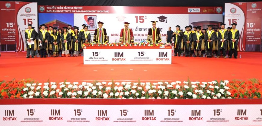 Indian Institute of Management Rohtak hosts 15th Convocation, celebrates achievements and new beginnings